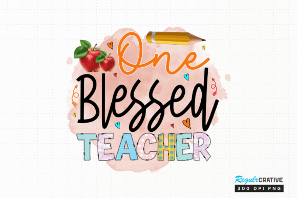 Download One Blessed Teacher Png Sublimation - Png Collection