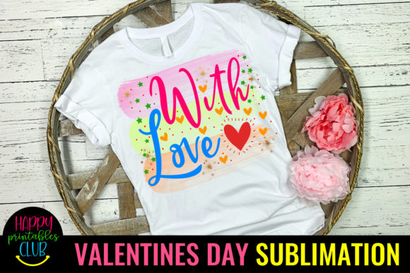 Download With Love Valentines Sublimation PNG - Png Collection