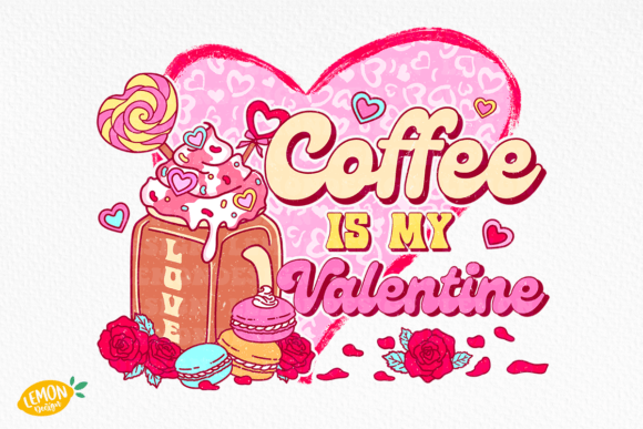 Download Coffee is My Valentine PNG Sublimation - Png Collection