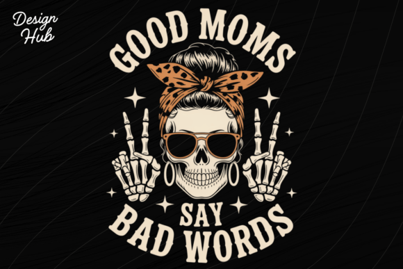 Download Good Moms Say Bad Words, Skull Mom PNG - Png Collection